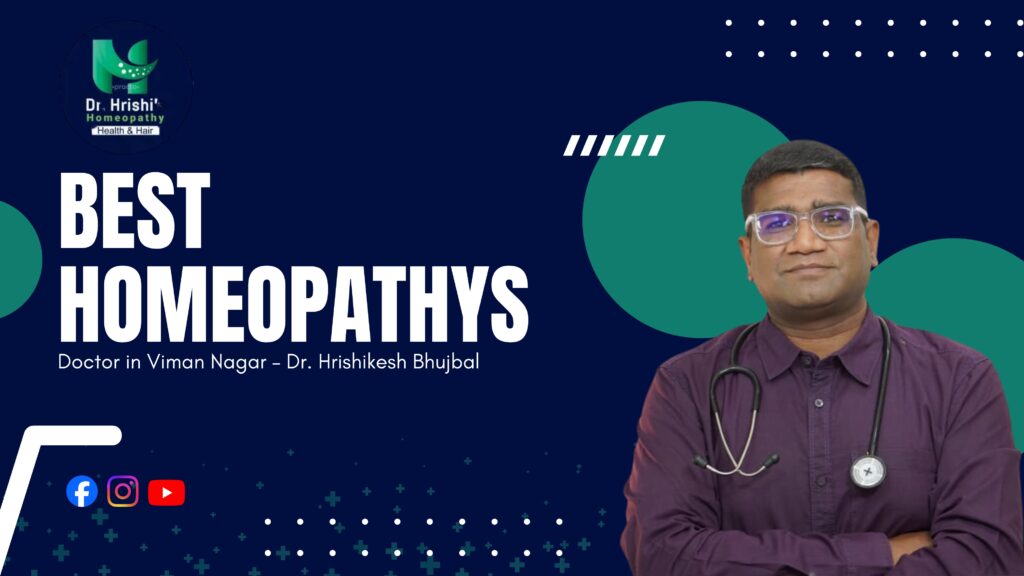 Best Homeopathy Doctor in Viman Nagar – Dr. Hrishikesh Bhujbal